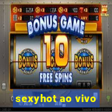 sexyhot ao vivo